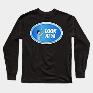 Look At Ya Long Sleeve T-Shirt